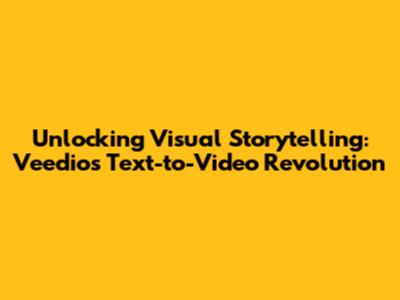 Unlocking Visual Storytelling: Veedio's Text-to-Video Revolution