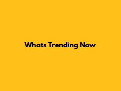 What's Trending Now