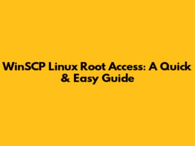 WinSCP Linux Root Access: A Quick & Easy Guide